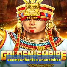 acompanhantes ananzinhas